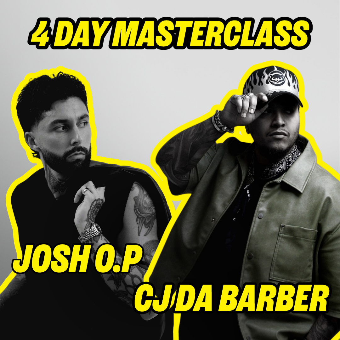 4 Day Masterclass with Josh O.P & CJ Da Barber